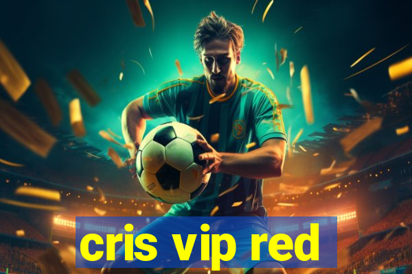 cris vip red